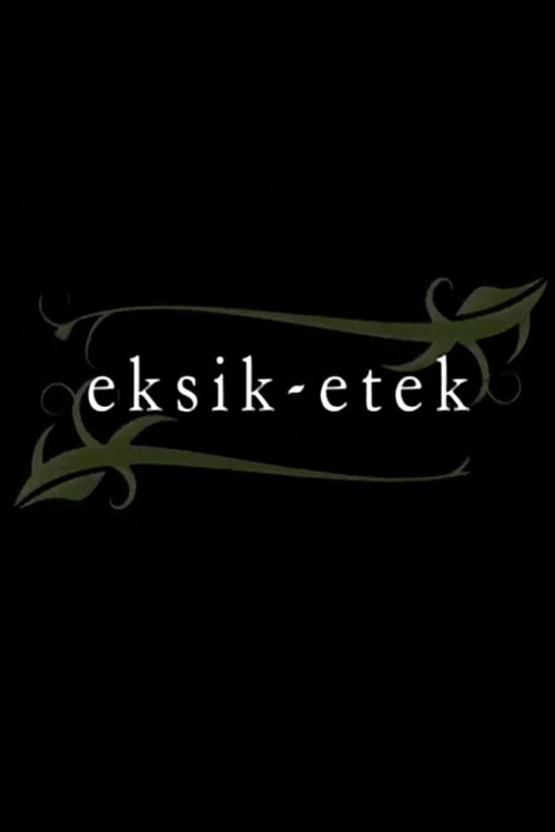 Eksik Etek постер