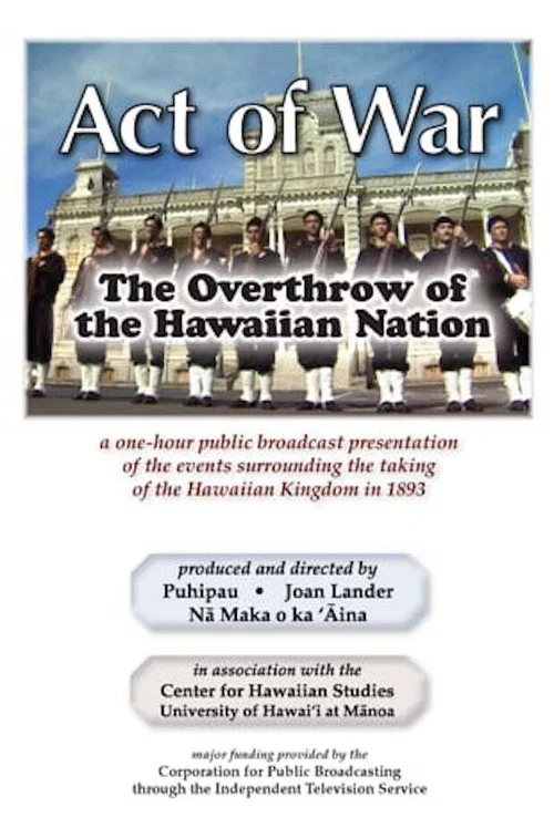 Act of War: The Overthrow of the Hawaiian Nation постер