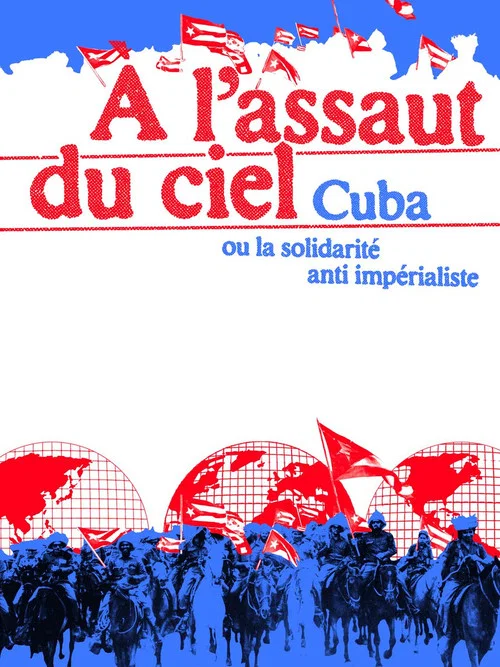 À l'assaut du ciel, Cuba ou la solidarité anti-impérialiste постер