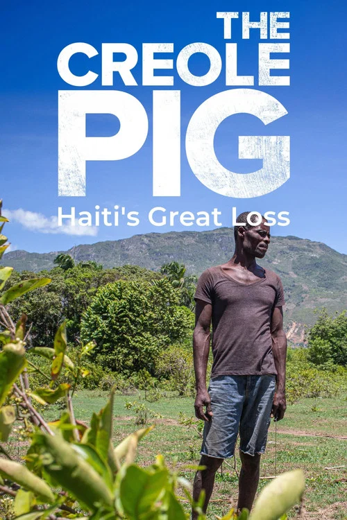 The Creole Pig: Haiti's Great Loss постер