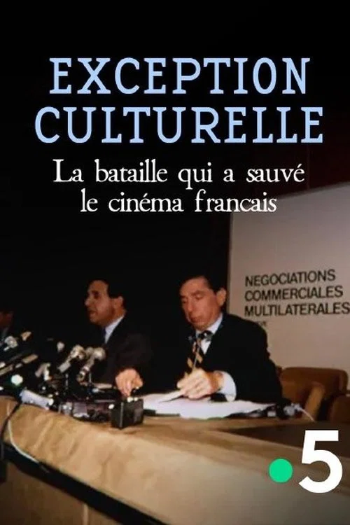 Exception culturelle, la bataille qui a sauvé le cinéma français постер