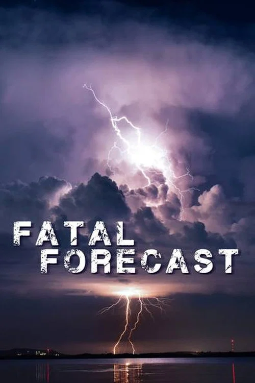 Fatal Forecast постер