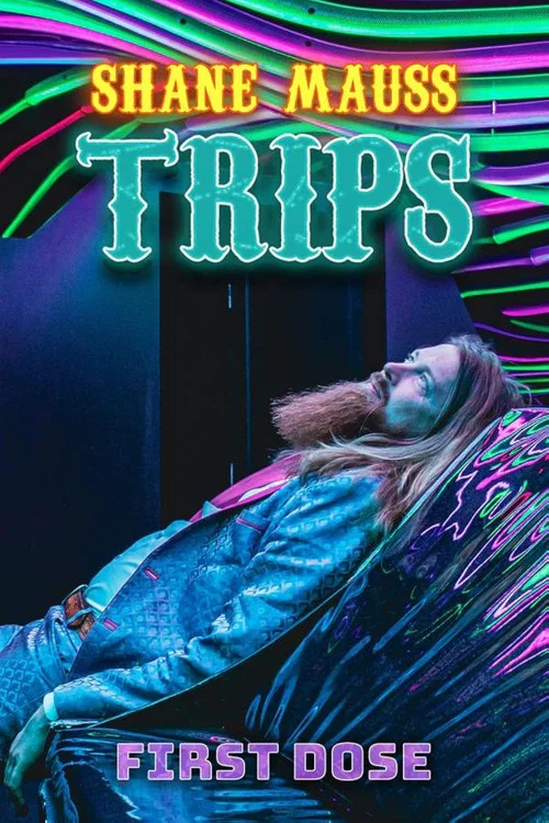 Shane Mauss: Trips: First Dose постер