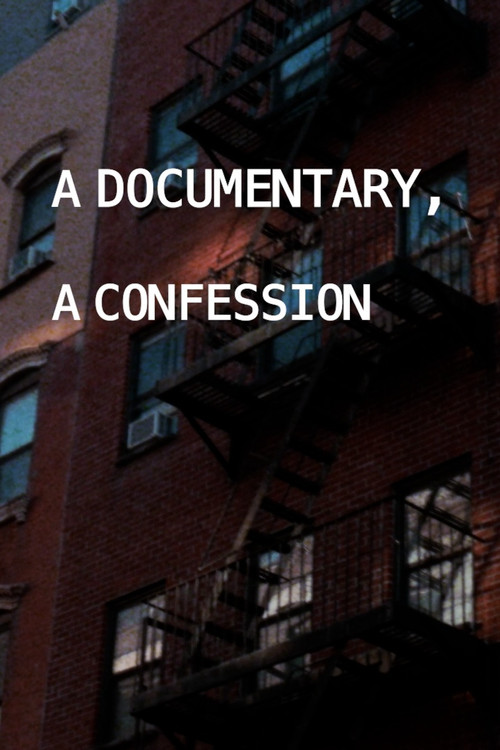 A Documentary, A Confession постер