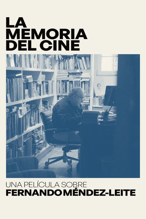La memoria del cine: una película sobre Fernando Méndez-Leite постер