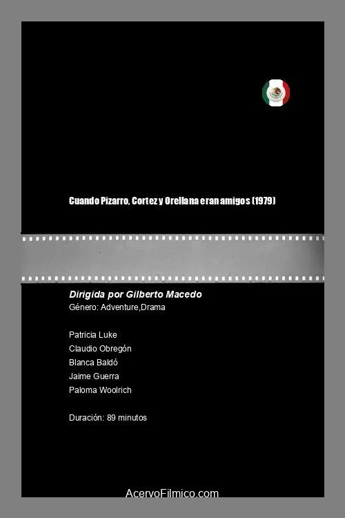 Cuando Pizarro, Cortés y Orellana eran amigos постер