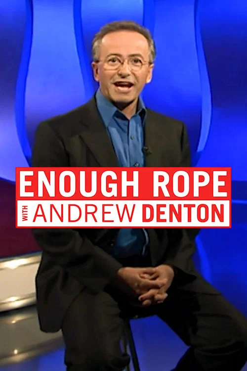 Enough Rope With Andrew Denton постер