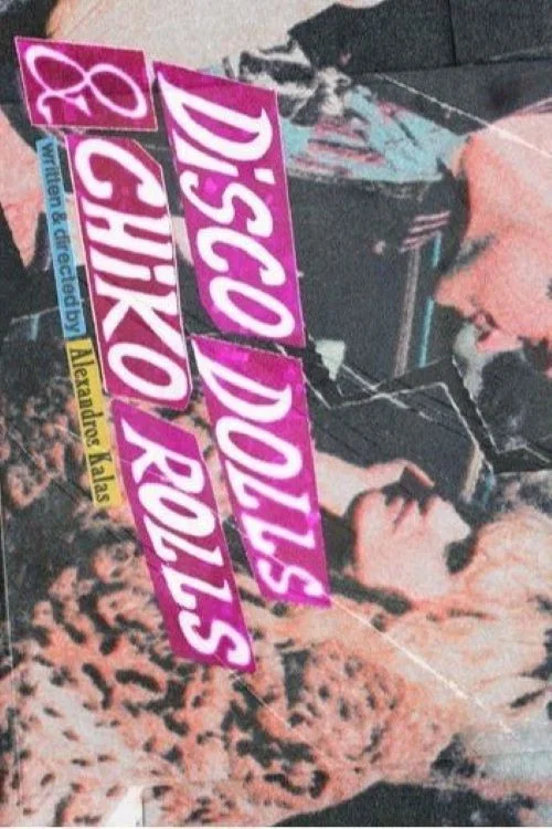 Disco Dolls & Chiko Rolls постер