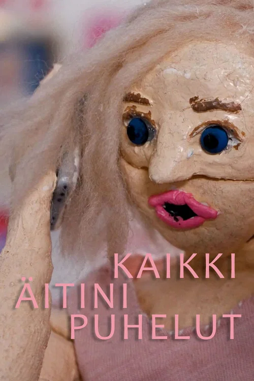 Kaikki äitini puhelut постер