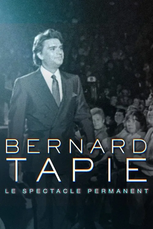 Bernard Tapie, le spectacle permanent постер