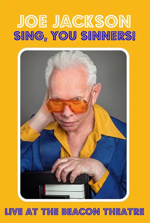 Joe Jackson: Sing, You Sinners! - Live at The Beacon Theatre постер
