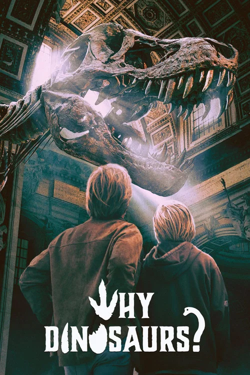 Why Dinosaurs? постер
