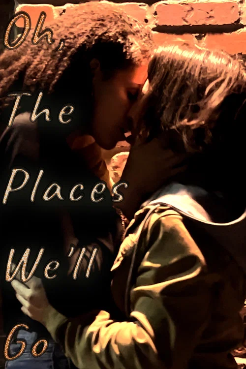 Oh, The Places We’ll Go постер