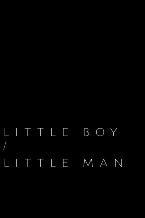 Little Boy / Little Man постер