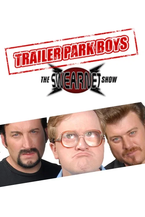 Trailer Park Boys: The SwearNet Show постер