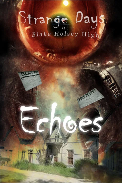 Strange Days at Blake Holsey High: Echoes постер