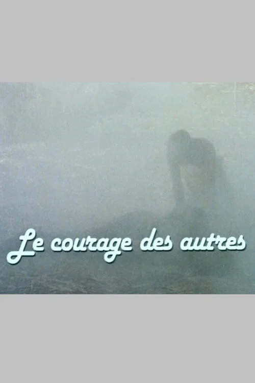 Le Courage des Autres постер