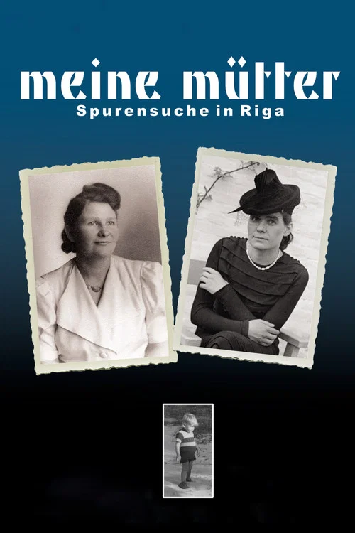 Meine Mütter - Spurensuche in Riga постер
