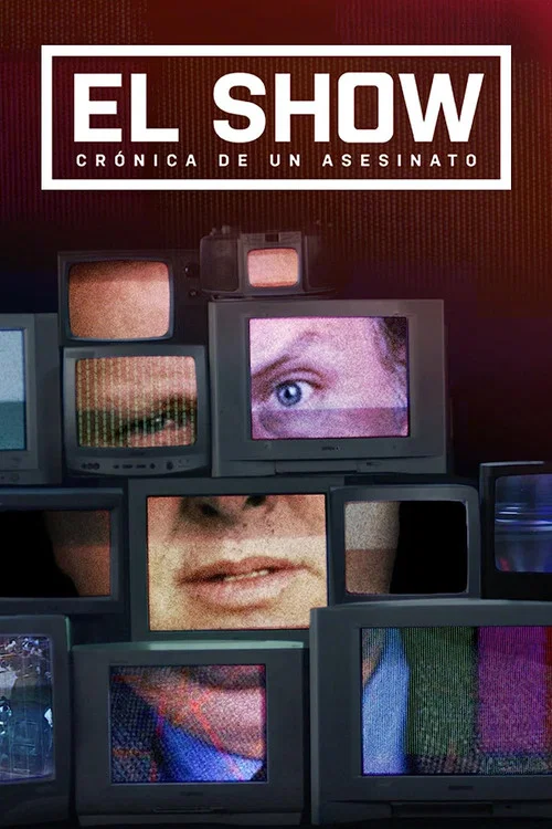 El show: crónica de un asesinato постер