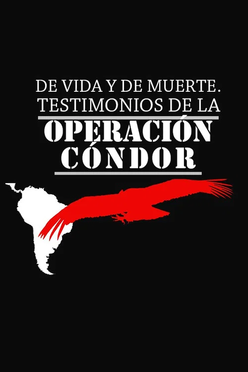 De vida y de muerte, testimonios de la Operación Cóndor постер