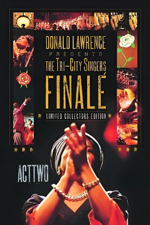 Donald Lawrence Presents The Tri-City Singers: Finalé Act Two постер