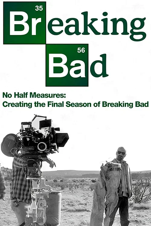 No Half Measures: Creating the Final Season of Breaking Bad постер