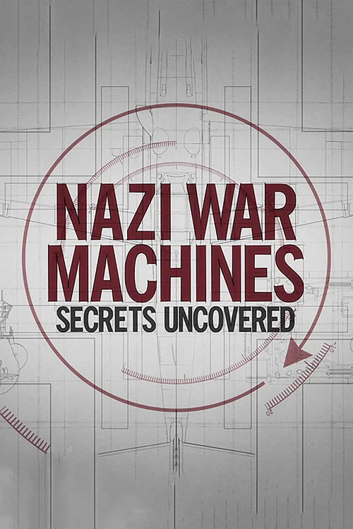 Nazi War Machines: Secrets Uncovered постер