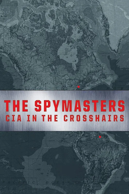 The Spymasters: CIA in the Crosshairs постер