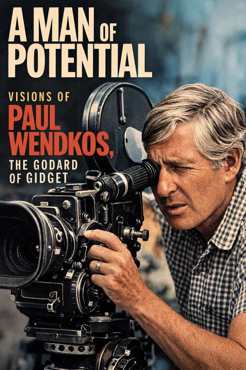 A Man of Potential: Visions of Paul Wendkos, the Godard of Gidget постер