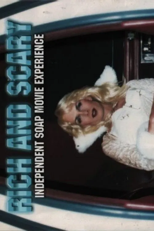 Rich and Scary: Independent Soap Movie Experience постер