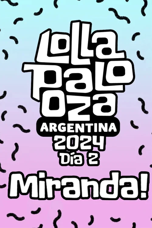 Miranda! Lollapalooza Argentina постер