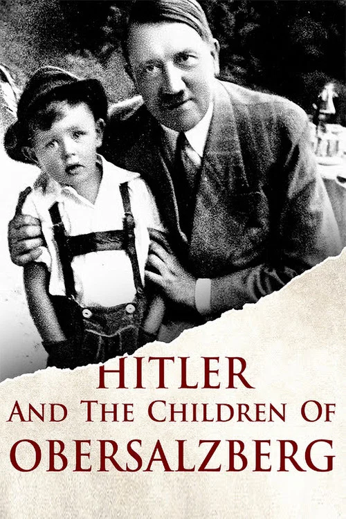 Hitler und die Kinder vom Obersalzberg постер