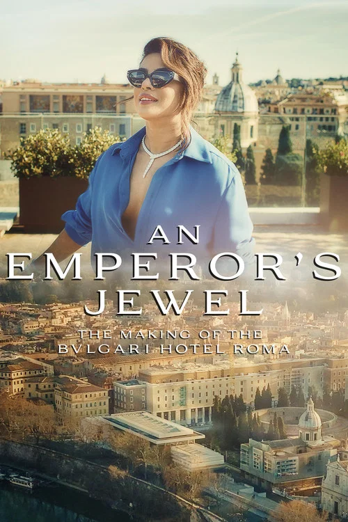 An emperor's jewel - The making of the Bulgari Hotel Roma постер