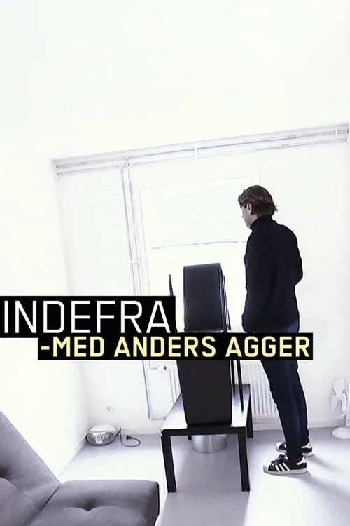 Indefra - med Anders Agger постер