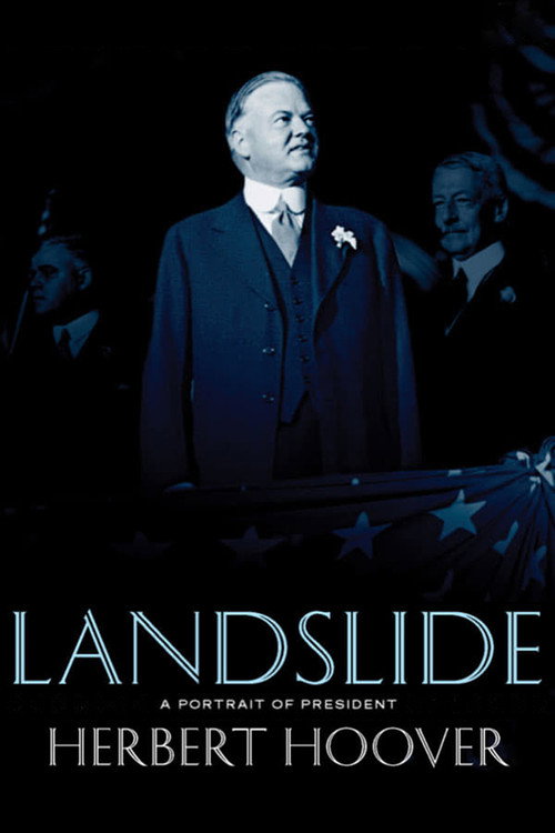 Landslide: A Portrait of President Herbert Hoover постер