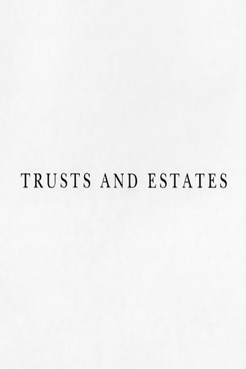 Trusts and Estates постер