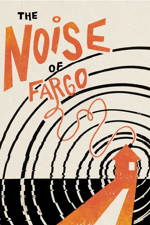 The Noise of Fargo постер