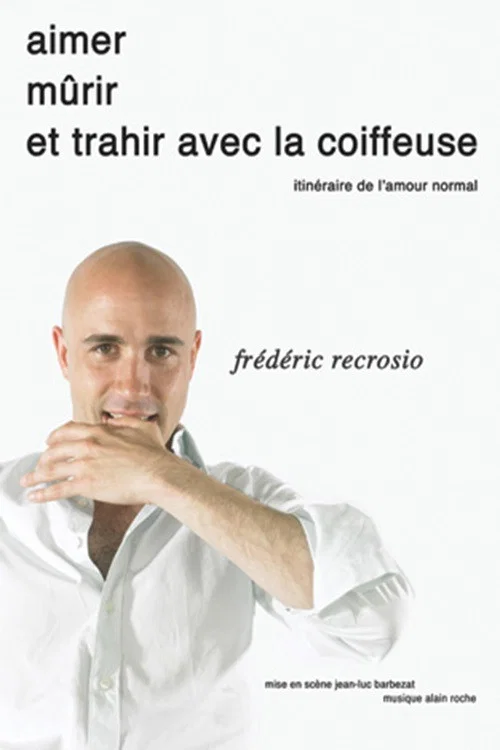 Frédéric Recrosio : Aimer, mûrir et trahir avec la coiffeuse постер