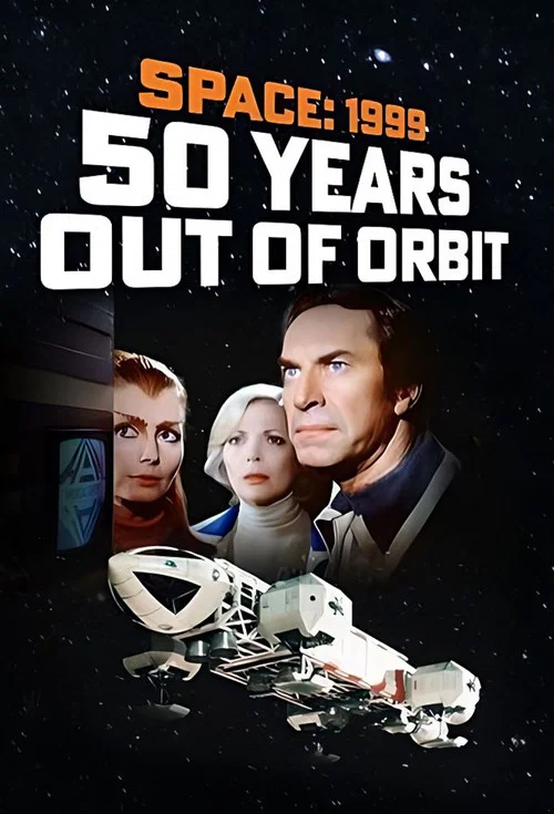 Space: 1999 - 50 Years Out of Orbit постер
