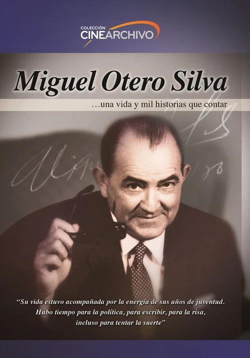 Miguel Otero Silva: Una Vida y Mil Historias Que Contar постер