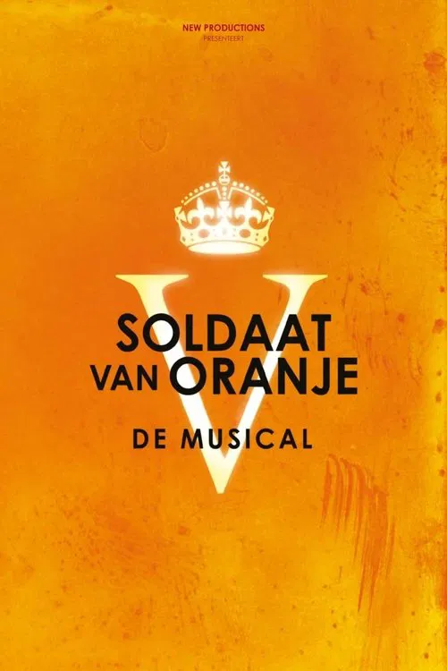 Soldaat van Oranje: De Musical постер