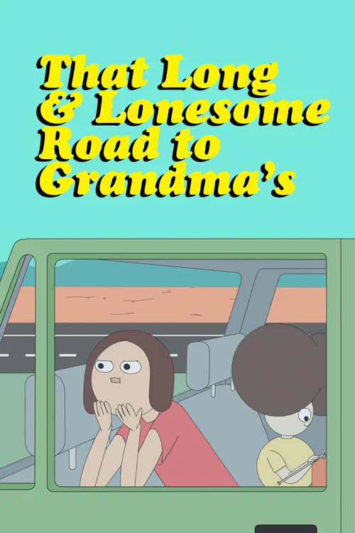 That Long & Lonesome Road to Grandma's постер