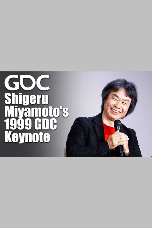 Shigeru Miyamoto's 1999 GDC Keynote постер