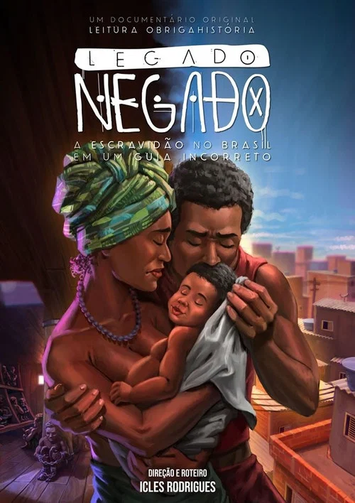 Legado Negado: A Escravidão no Brasil em um Guia Incorreto постер