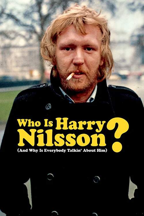 Who Is Harry Nilsson (And Why Is Everybody Talkin' About Him?) постер