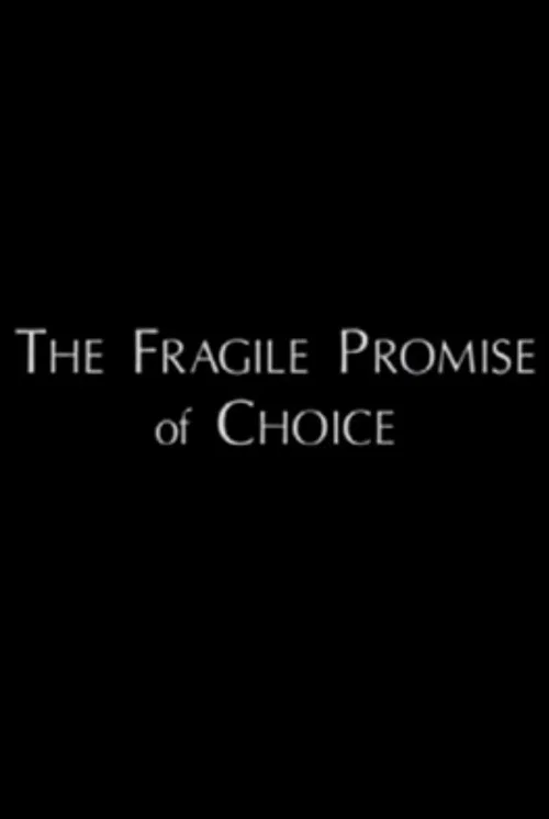 The Fragile Promise of Choice постер