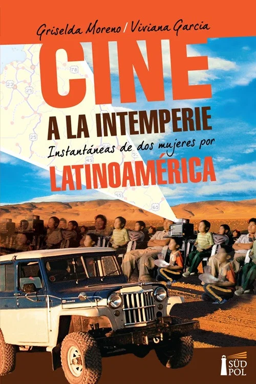 Cine a la Intemperie: instantáneas de dos mujeres por Latinoamérica постер