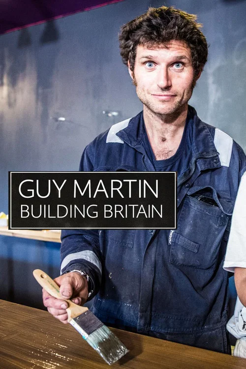 Guy Martin: Building Britain постер