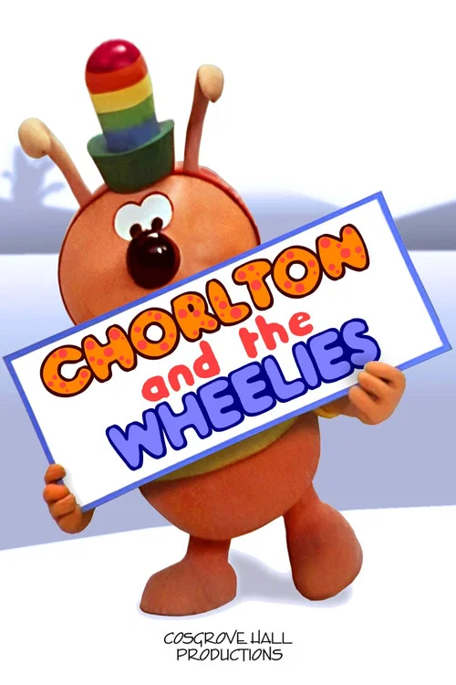Chorlton and the Wheelies постер