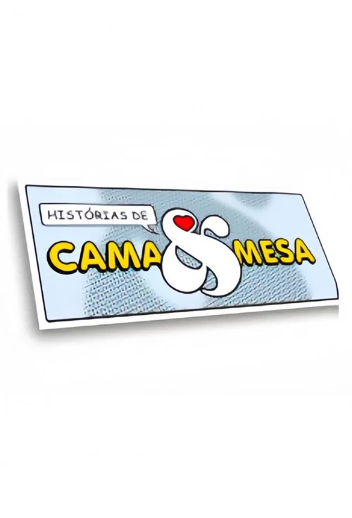Histórias de Cama & Mesa постер